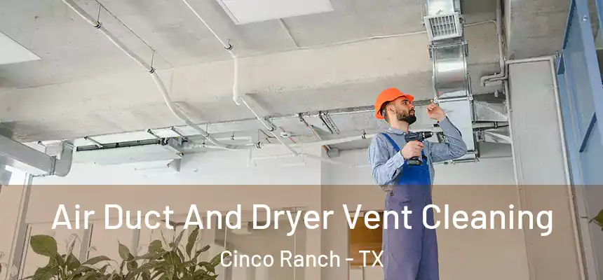  Air Duct And Dryer Vent Cleaning Cinco Ranch - TX
