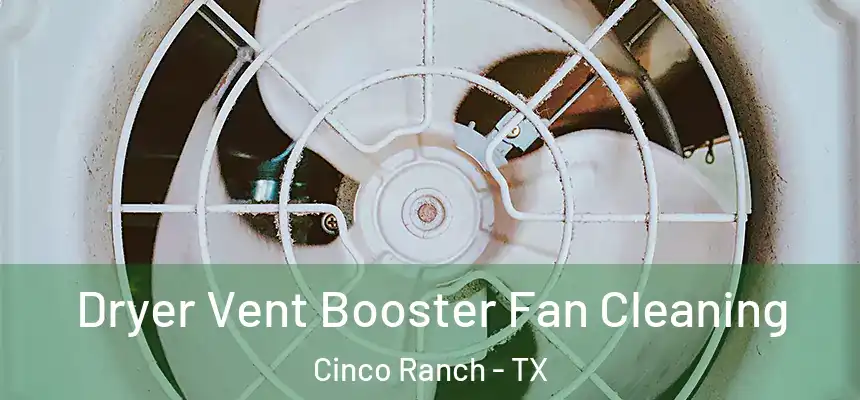  Dryer Vent Booster Fan Cleaning Cinco Ranch - TX