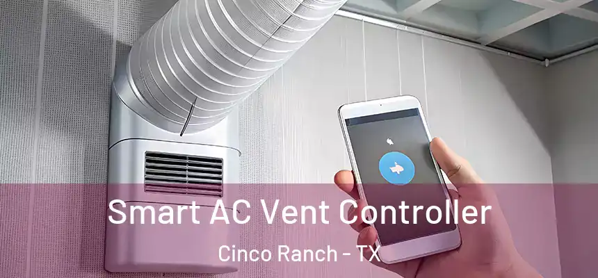  Smart AC Vent Controller Cinco Ranch - TX